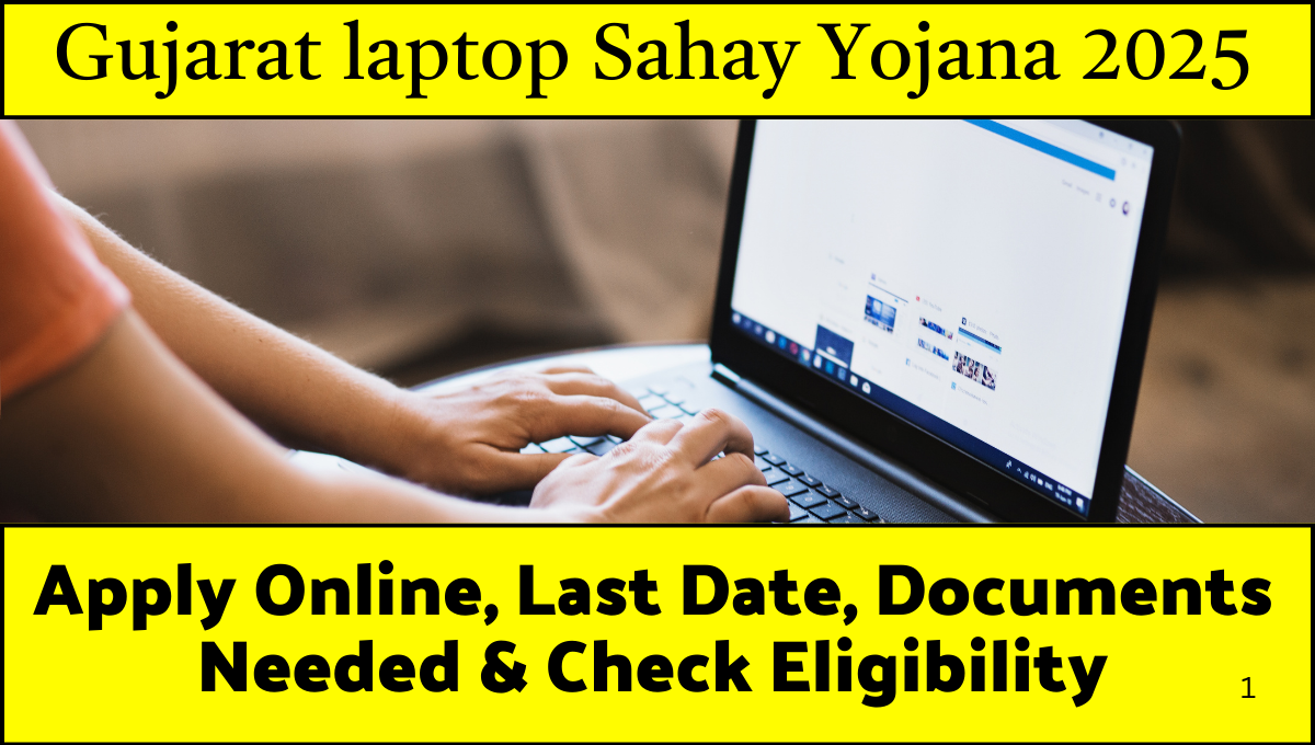 Gujarat Laptop Sahay Yojana 2025:Online Apply Last Date, Documents Needed & Eligibility