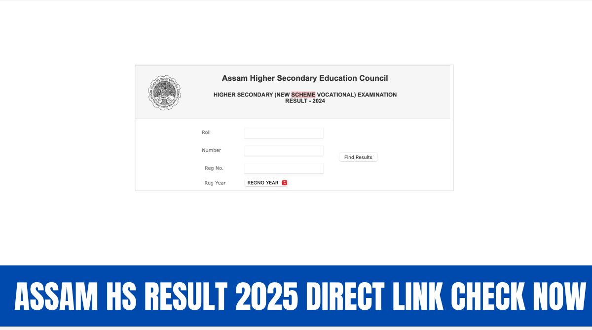 Assam HS Result 2025: AHSEC 12th Class Result, Released Date @ahsec.assam.gov.in,[2nd Year] Topper List PDF